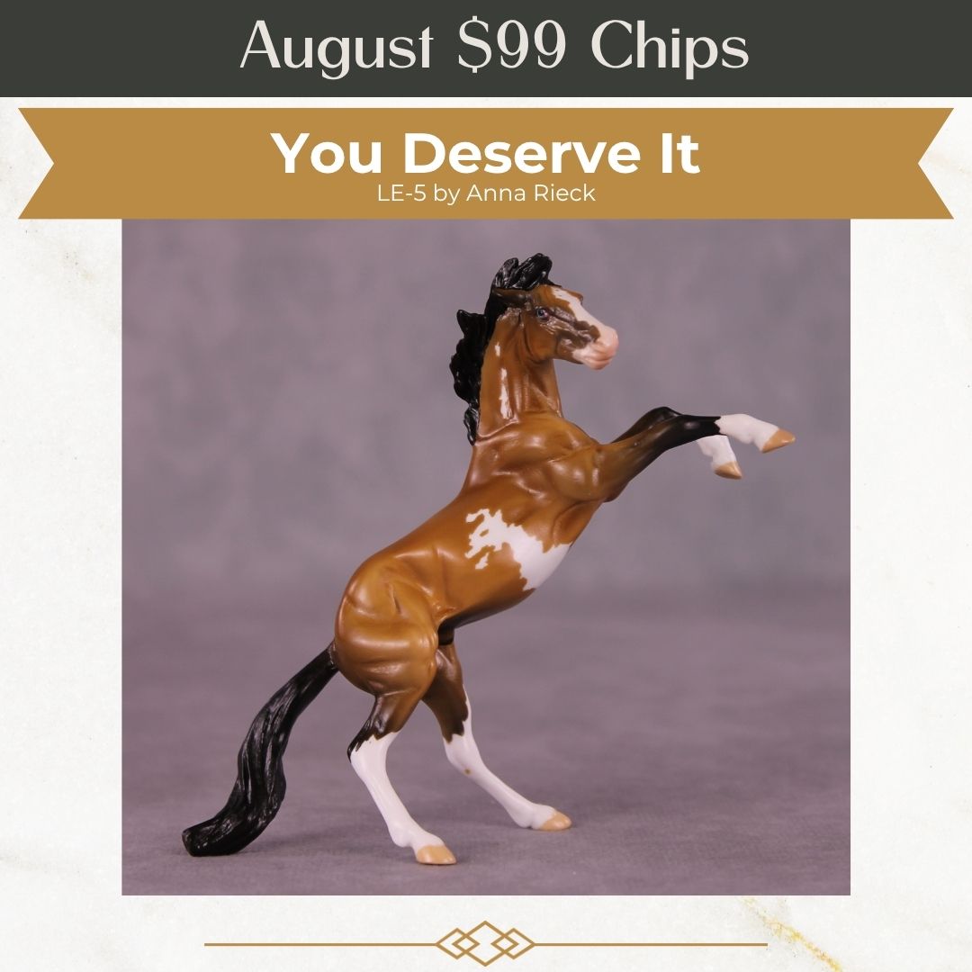 You Deserve It LE-5 by Anna Rieck August $99 Chips Sale