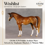 Wishlist OOAK FCM Pebble Arabian Mare by Stephanie Blaylock & Melanie Miller GS26