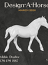 Design-A-Horse Pebble Drafter March Release DAH26 PM1887
