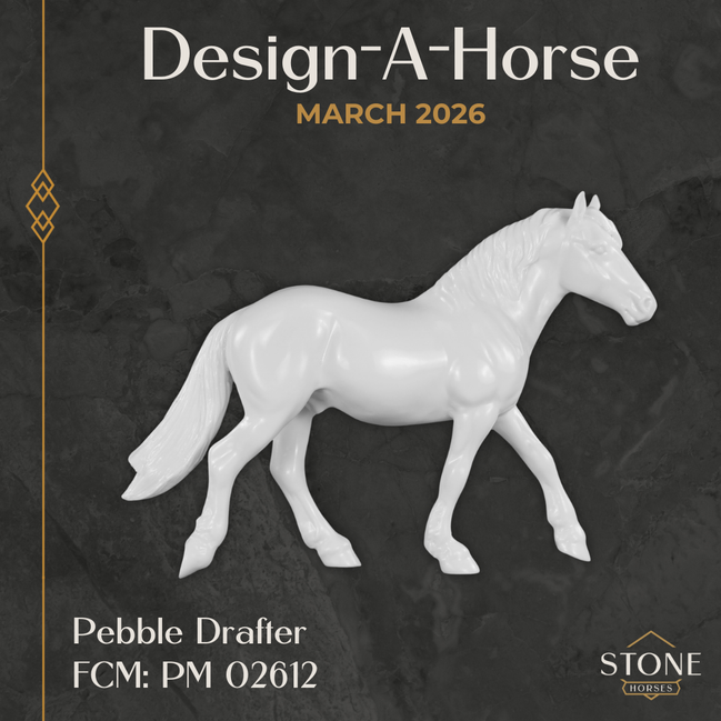 Design-A-Horse NEW FCM Pebble Drafter March Release DAH26 PM02612