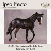 Ipso Facto OOAK Thoroughbred by Julie Keim DDOOAKs26