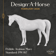Design-A-Horse Pebble Arabian Mare February Release DAH26 PM167