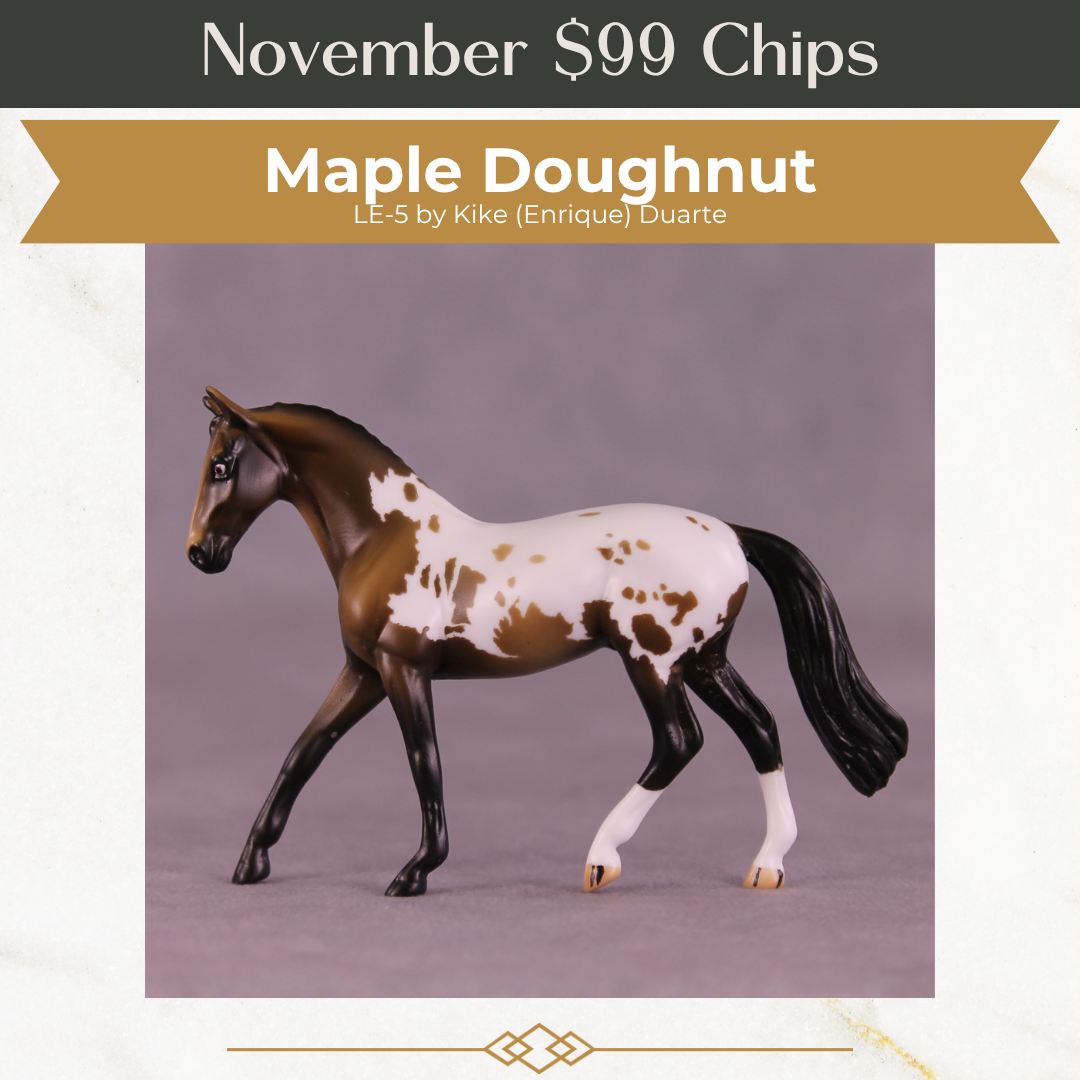 Maple Doughnut LE-5 Chip Warmblood by Kike (Enrique) Duarte November $99 Chips