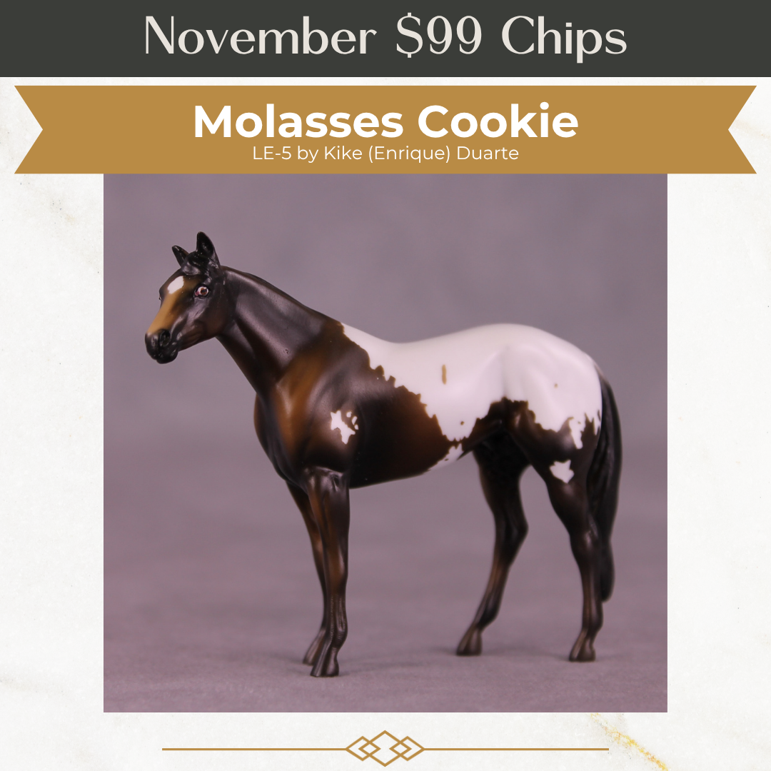 Molasses Cookie LE-5 Chip Stock Horse by Kike (Enrique) Duarte November $99 Chips