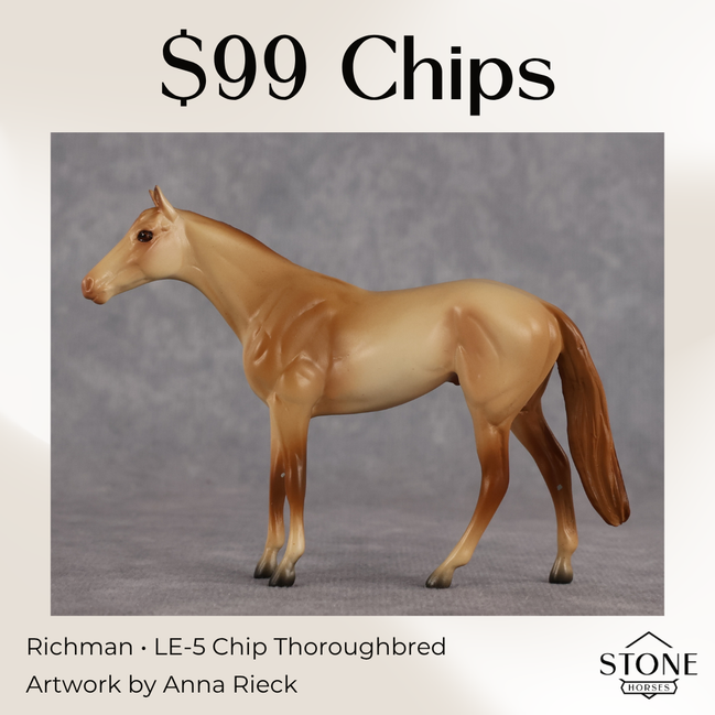 Richman LE-5 Chip Thoroughbred by Anna Rieck July $99 Chips
