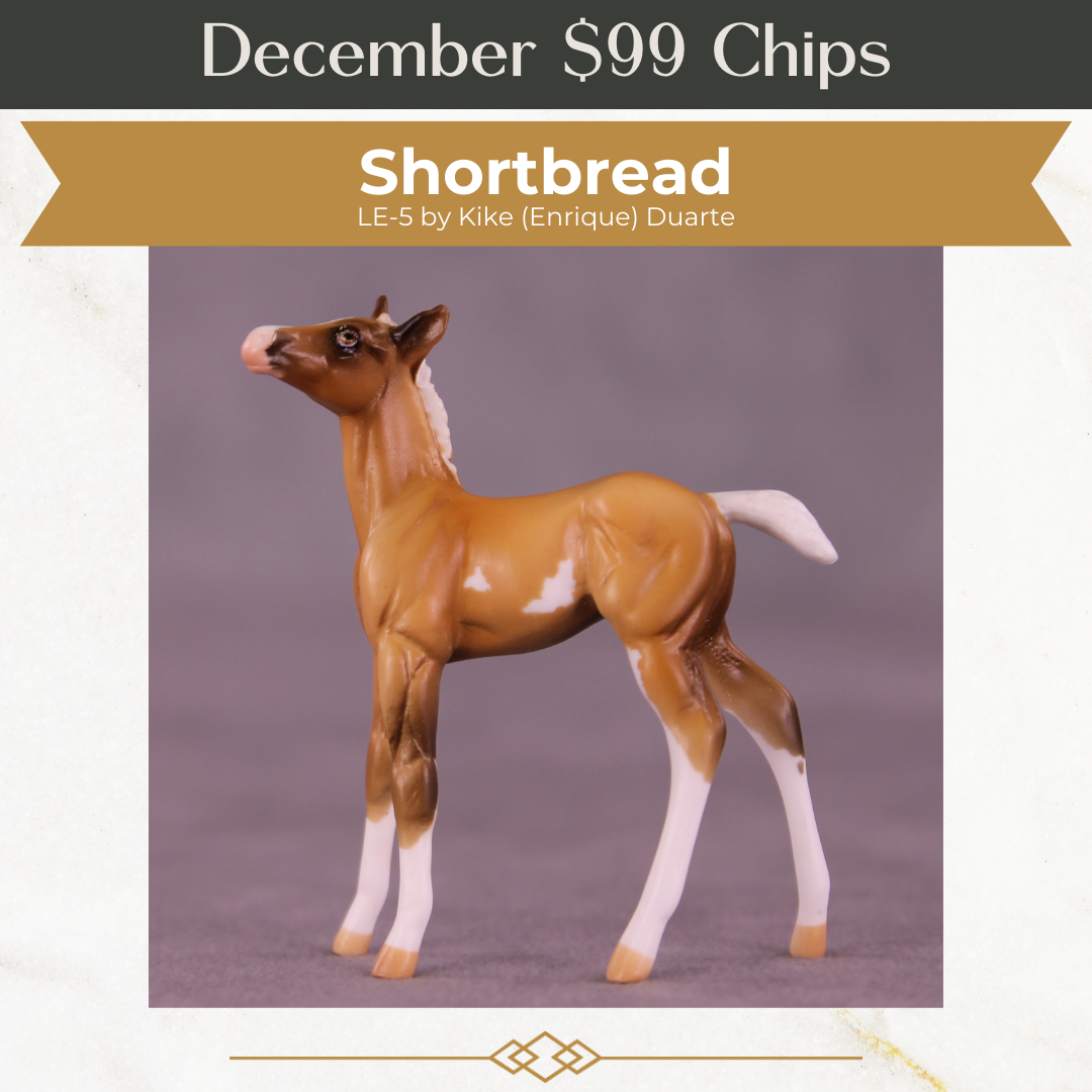 Shortbread LE-5 Chip Foal by Kike (Enrique) Duarte December $99 Chips