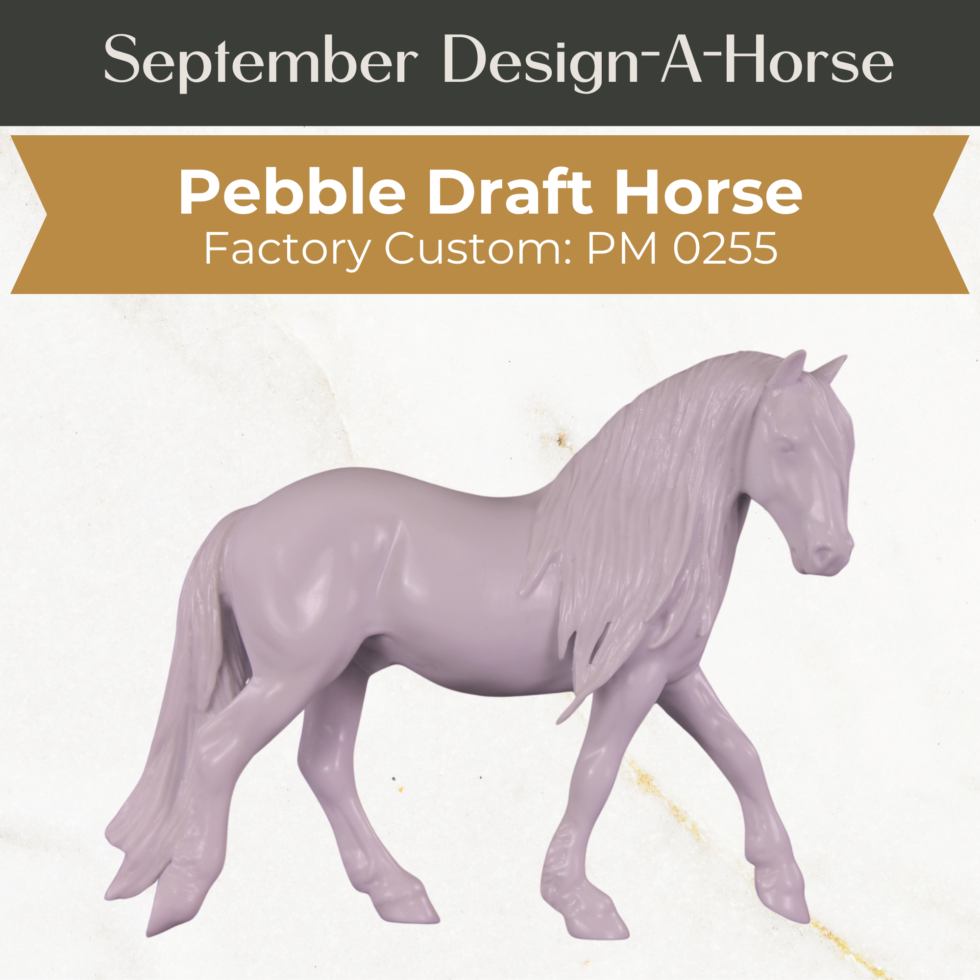 Design-A-Horse Pebbles Draft gelding PM0255 - September release 2025