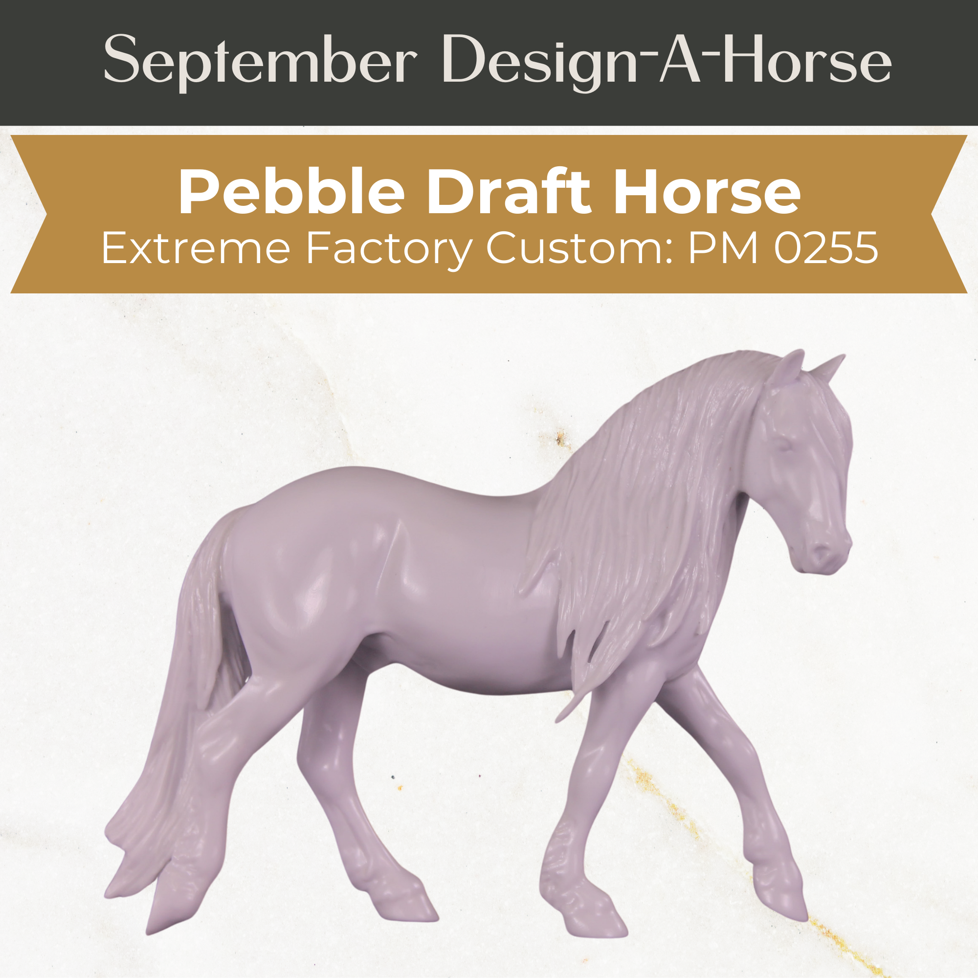 Design-A-Horse EFCM Pebble Draft Horse September Release DAH25 PM0255
