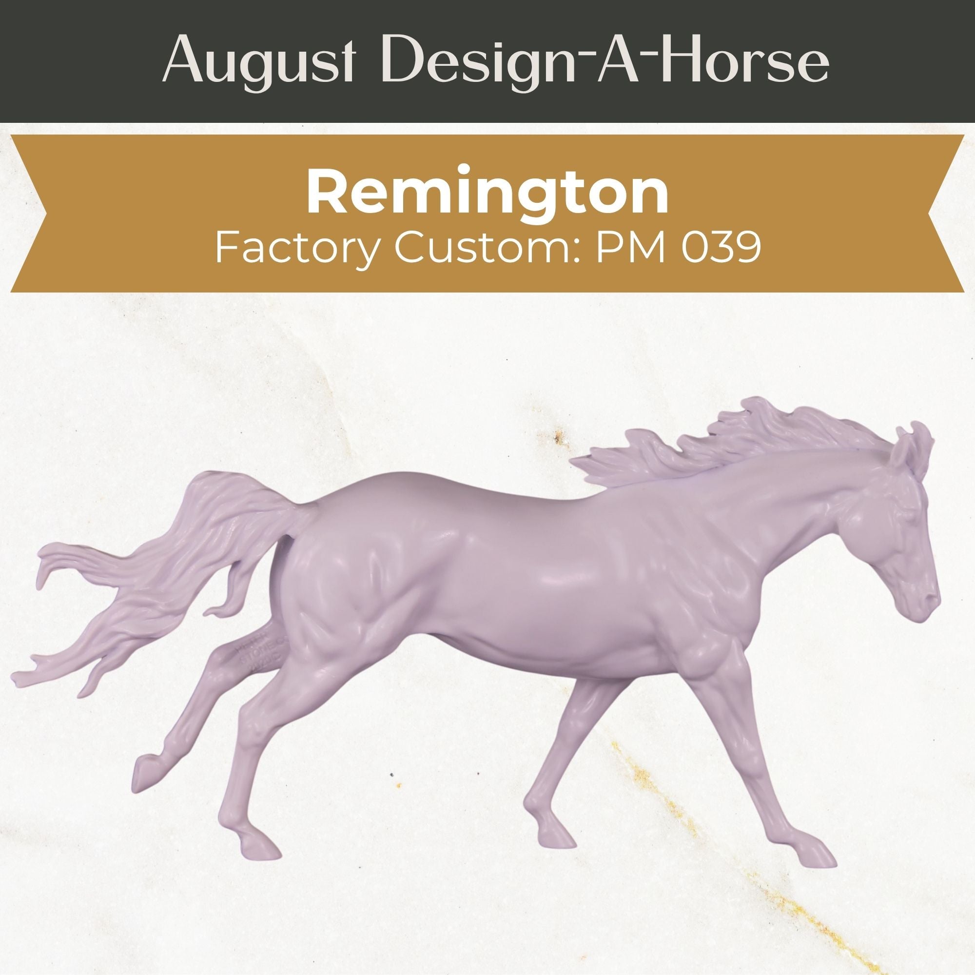 Design-A-Horse FCM Remington August Release DAH25 PM039