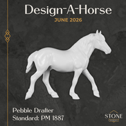 Design-A-Horse Pebble Drafter June Release DAH26 PM1887