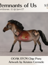 Remnants of Us OOAK EFCM Chip Pony by Kristen Cermele GS26