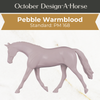 Design-A-Horse Pebbles Warmblood Stallion PM168 - October release 2025