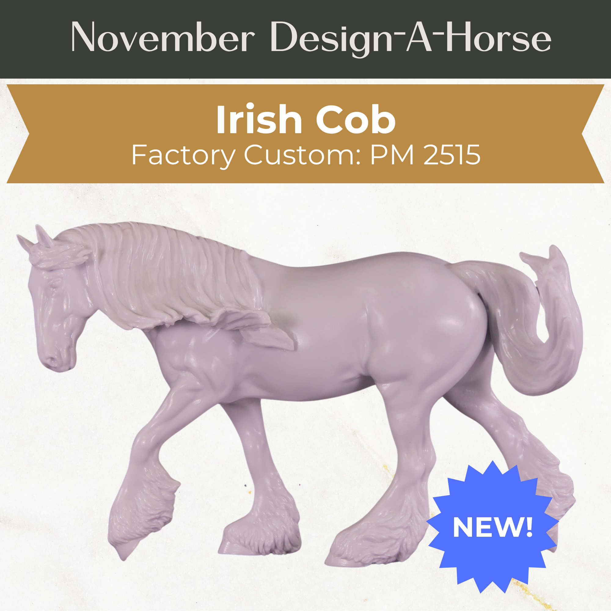 Design-A-Horse NEW FCM Irish Cob November Release DAH25 PM02515