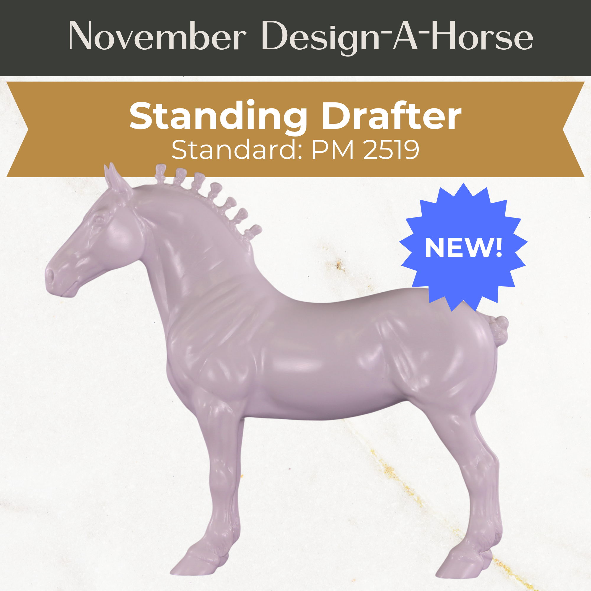 Design-A-Horse NEW Standing Drafter November Release DAH25 PM02519