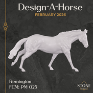Design-A-Horse FCM Remington February Release DAH26 PM025