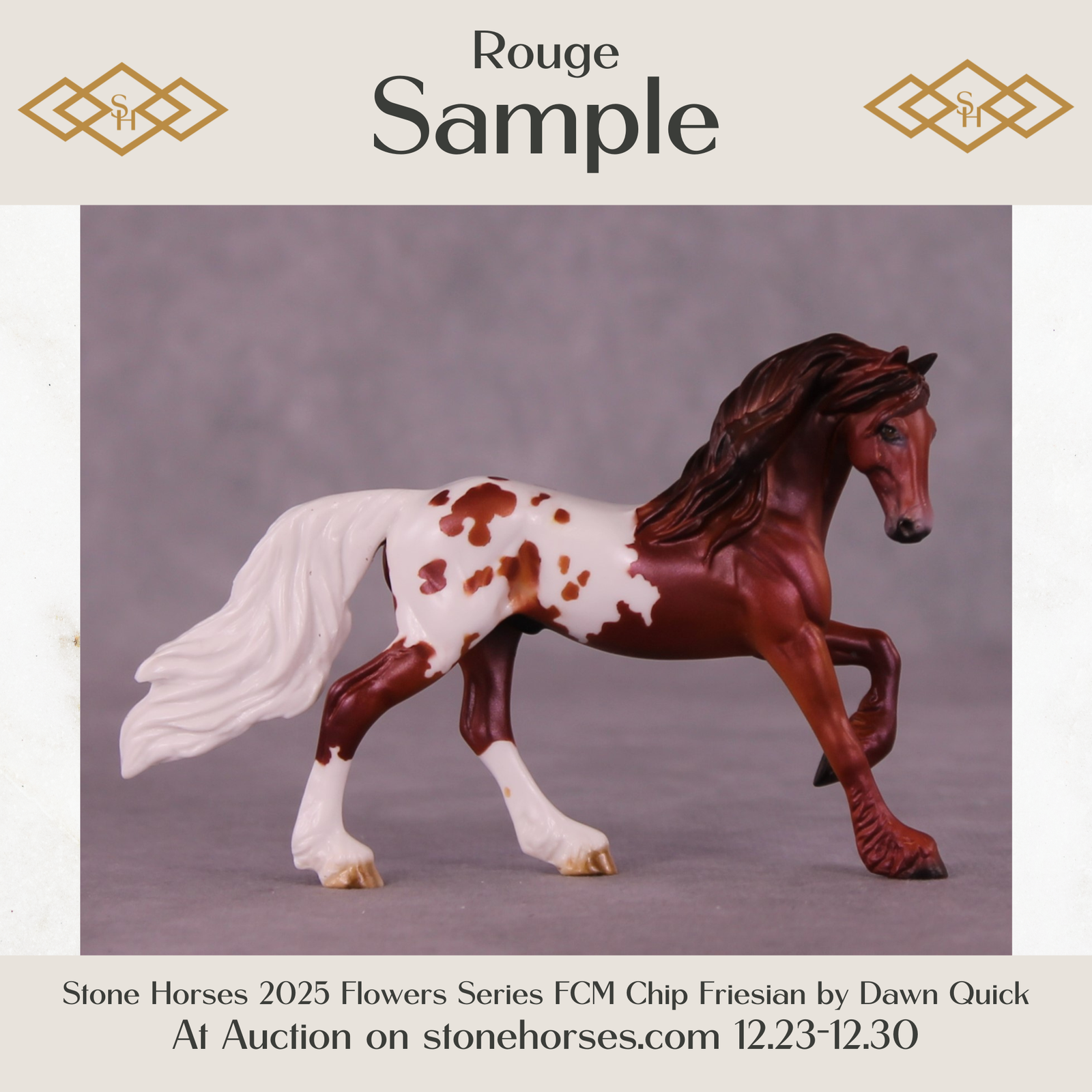 SAMPLE Rouge LE-10 Chip Friesian by Dawn Quick HS25