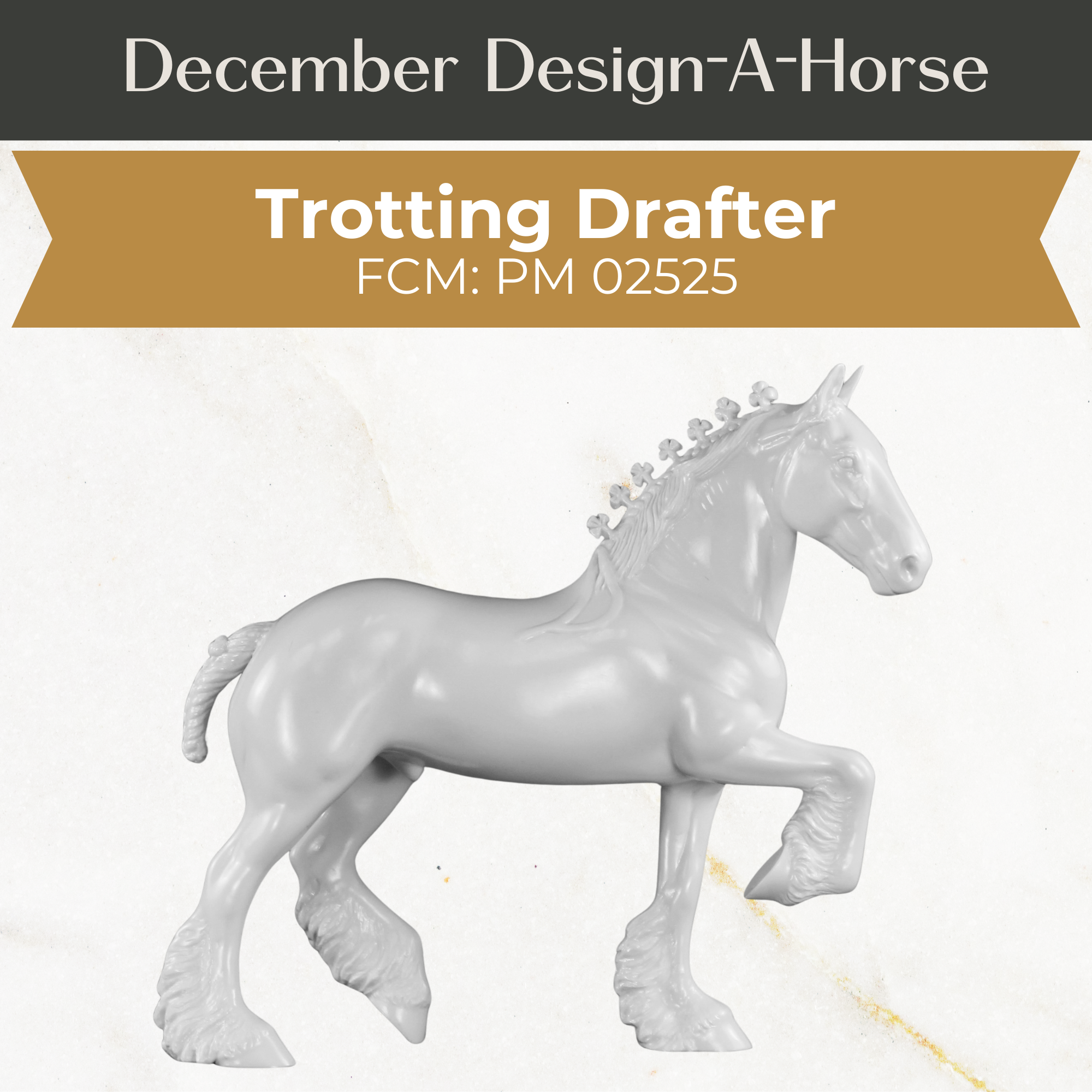 Design-A-Horse Stone Trotting Drafter Gelding PM02525 - December release 2025