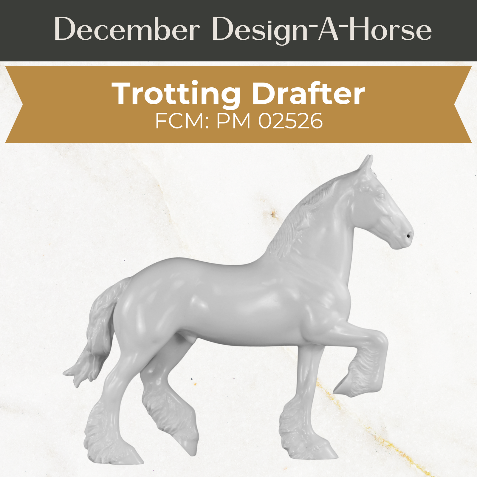 Design-A-Horse Stone Trotting Drafter Gelding PM02526 - December release 2025