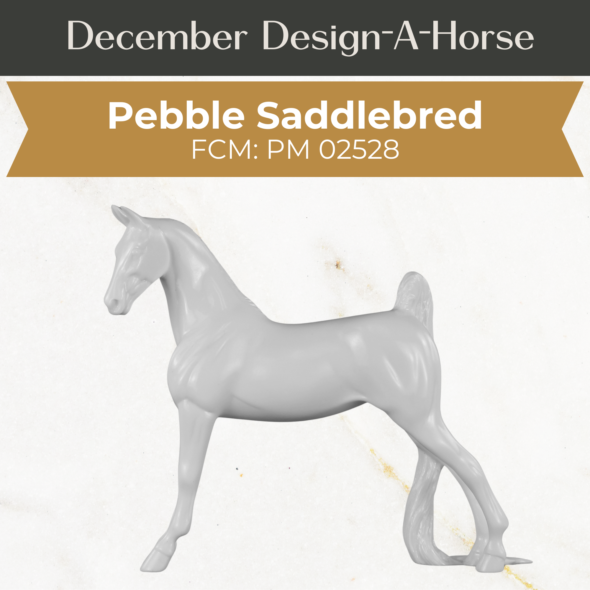 Design-A-Horse Pebbles Saddlebred Mare PM02528 - December release 2025