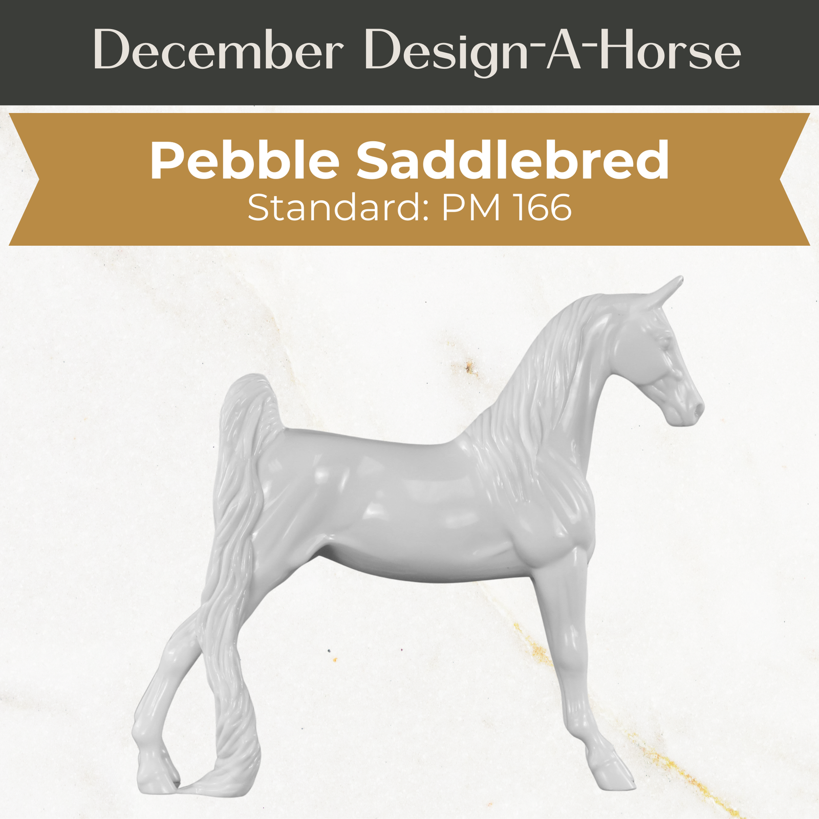 Design-A-Horse Pebbles Saddlebred Mare PM166 - December release 2025