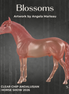 Blossoms OOAK Clear Chip Andalusian by Angela Marleau LHS26