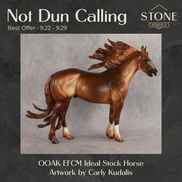 Not Dun Calling OOAK EFCM Ideal Stock Horse by Carly Kudalis Best Offer 9.22.2026