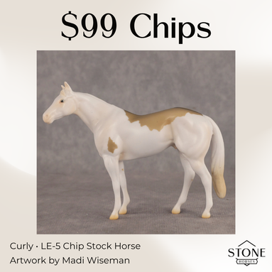 Curly LE-5 Chip Stock Horse by Madi Wiseman October $99 Chips
