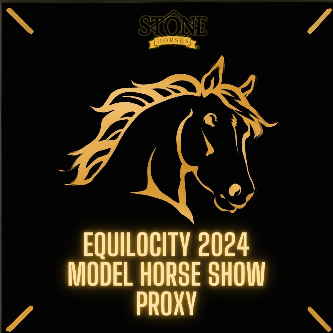 PROXY Stone Horses Equilocity "Art of the Horse" Model Horse Show PROXY Fee - LEXINGTON, KY EQ24