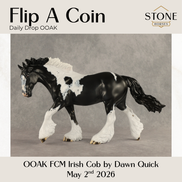 Flip A Coin OOAK FCM Irish Cob by Dawn Quick DDOOAKs26