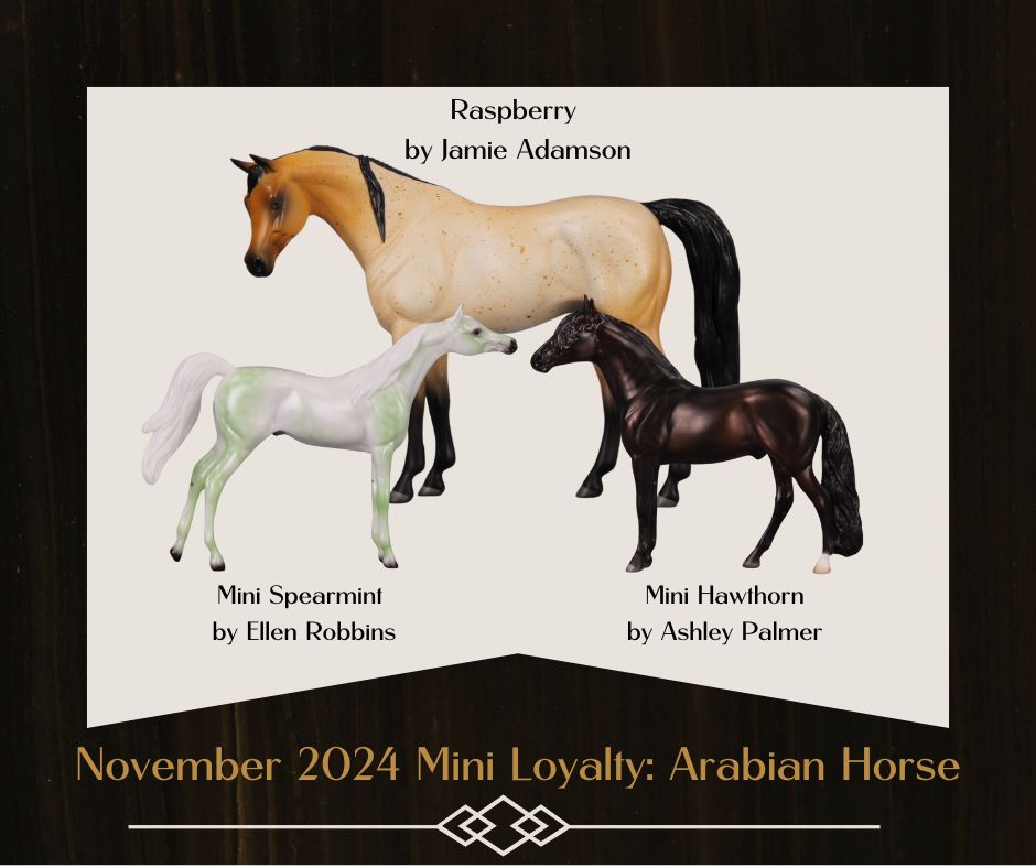Arabian Pebble/Arabian or Andalusian Chip  Mini Loyalty Club Release - November Release Mini24