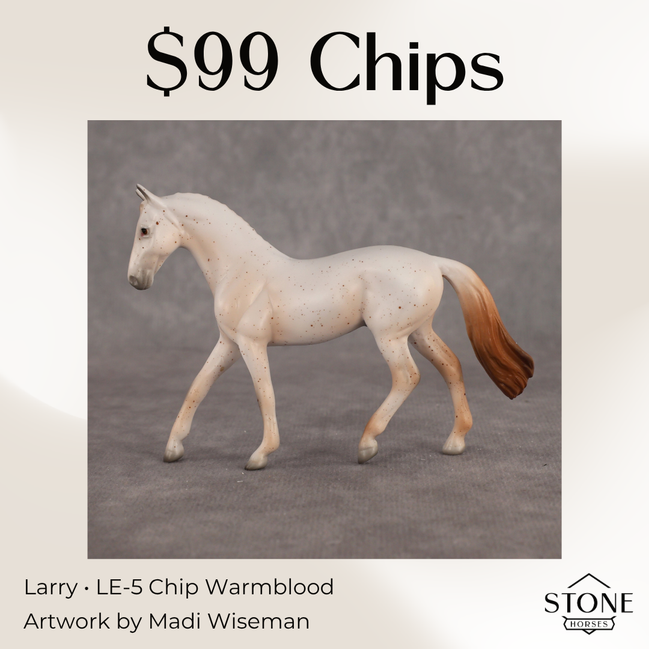 Larry LE-5 Chip Warmblood by Madi Wiseman October $99 Chips