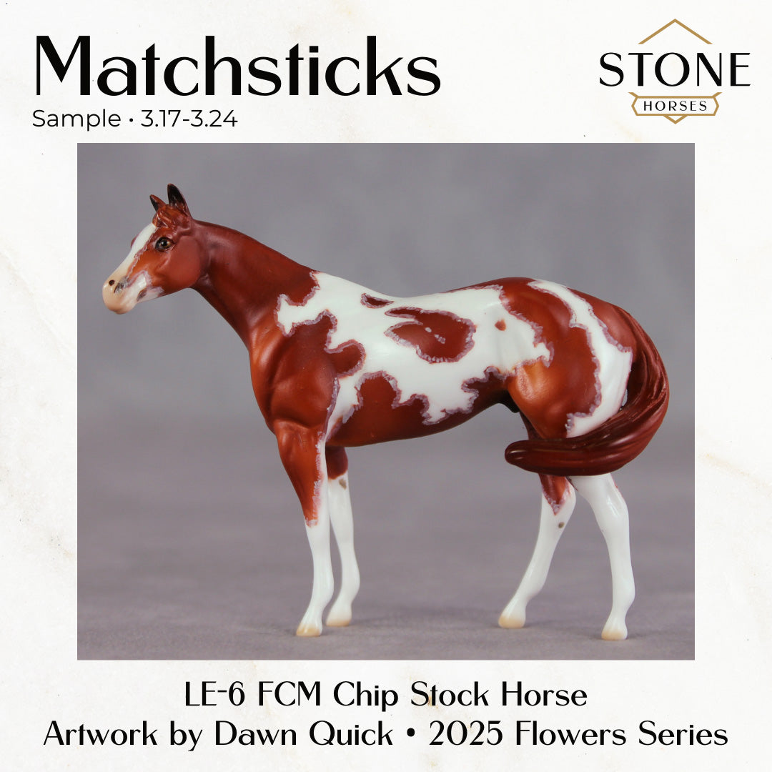 SAMPLE Matchsticks LE-6 FCM Chip Stock Horse by Dawn Quick SS0326